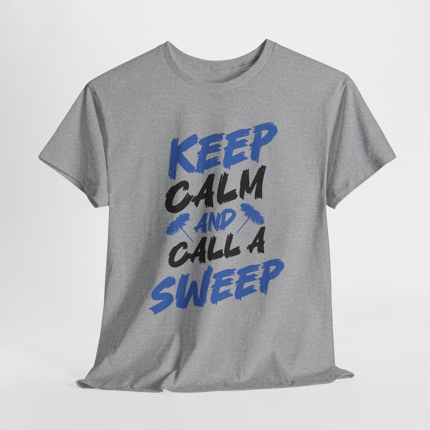 Keep Calm and Call A Sweep