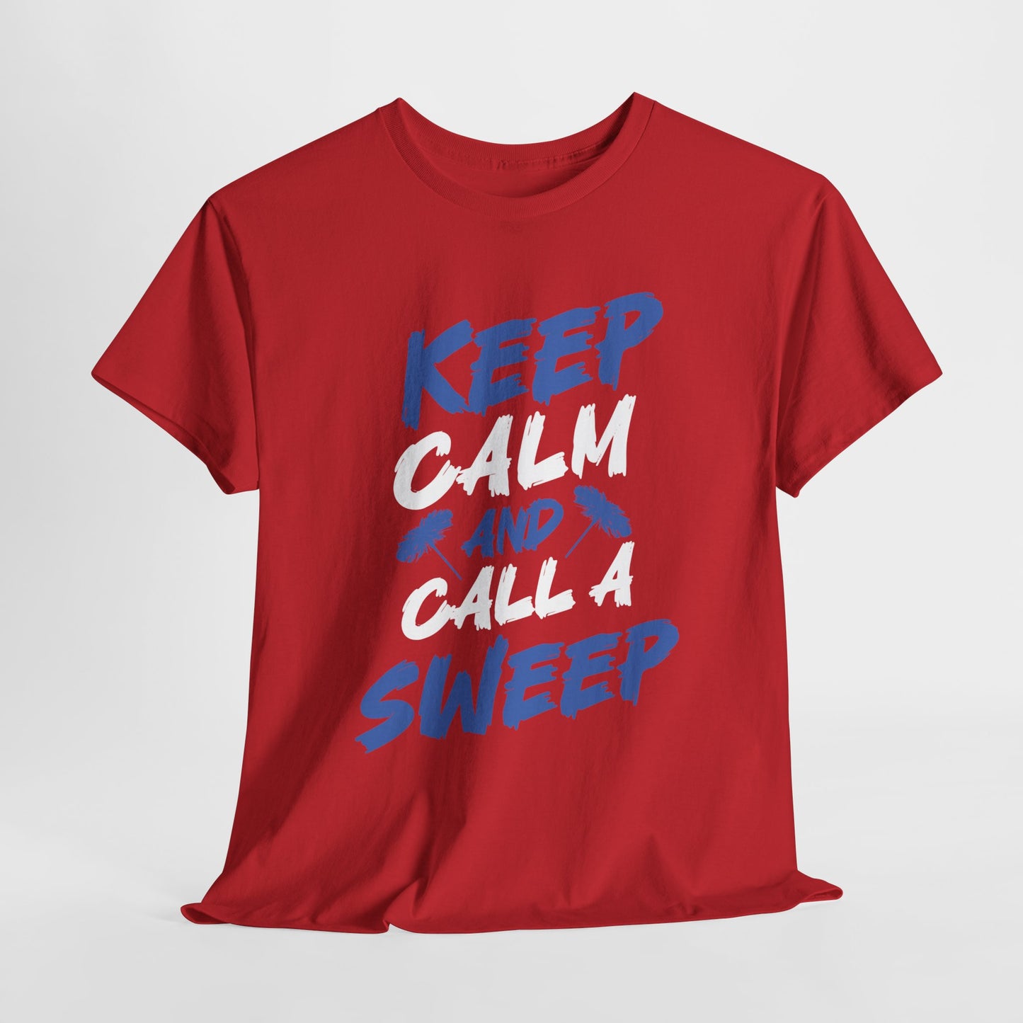 Keep Calm and Call A Sweep