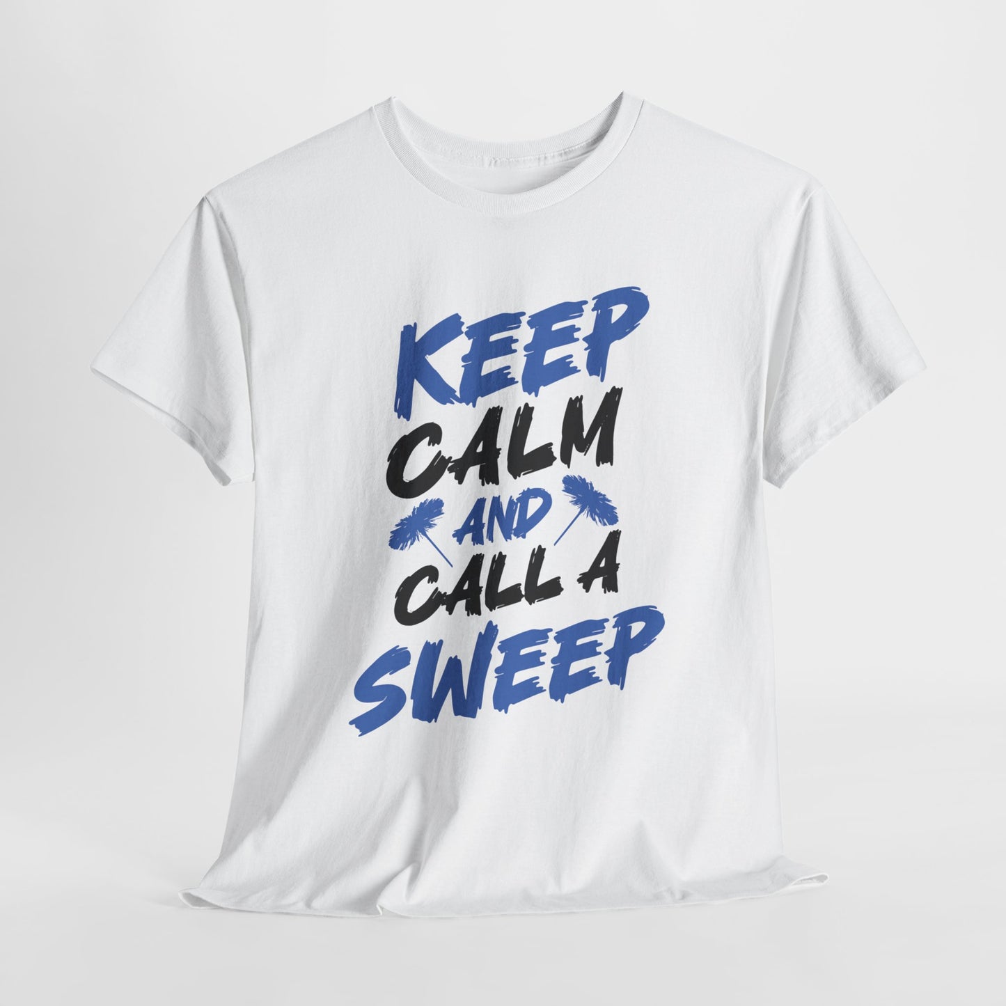 Keep Calm and Call A Sweep