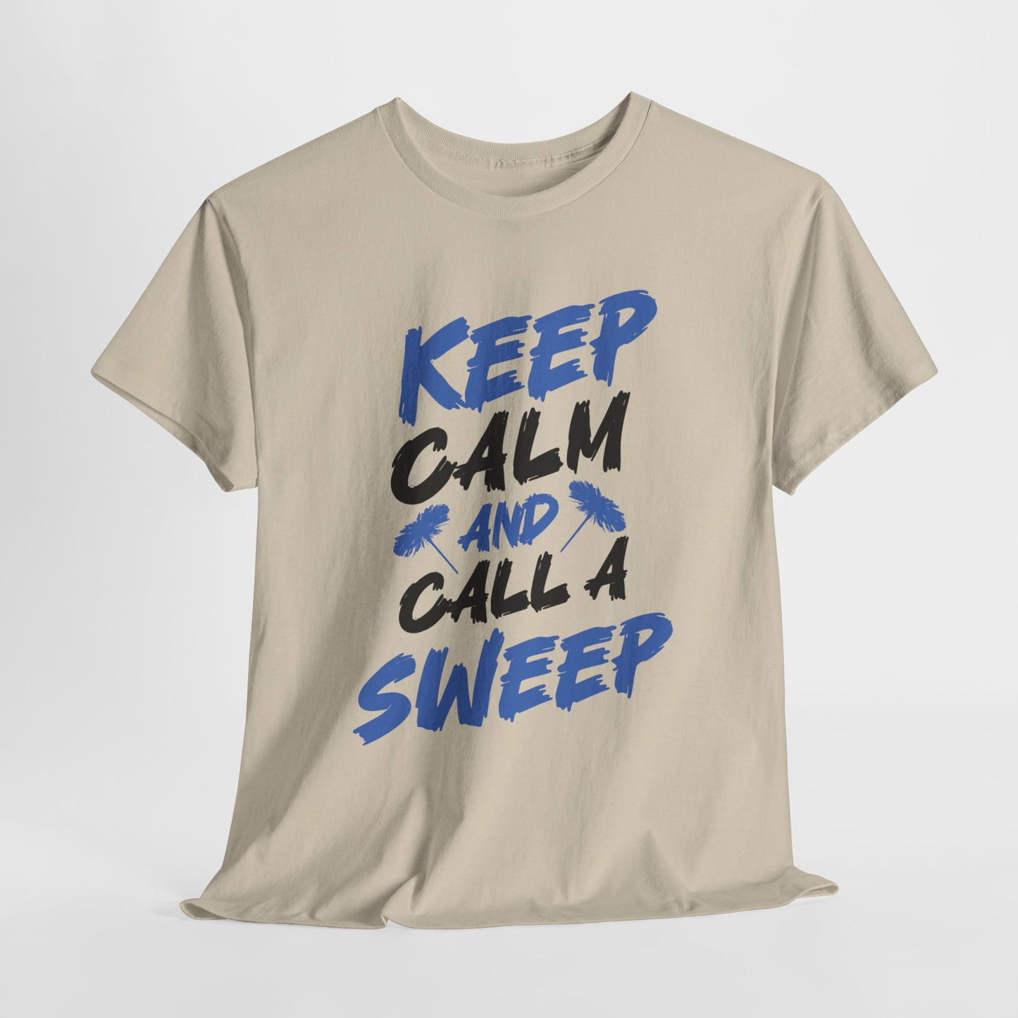Keep Calm and Call A Sweep