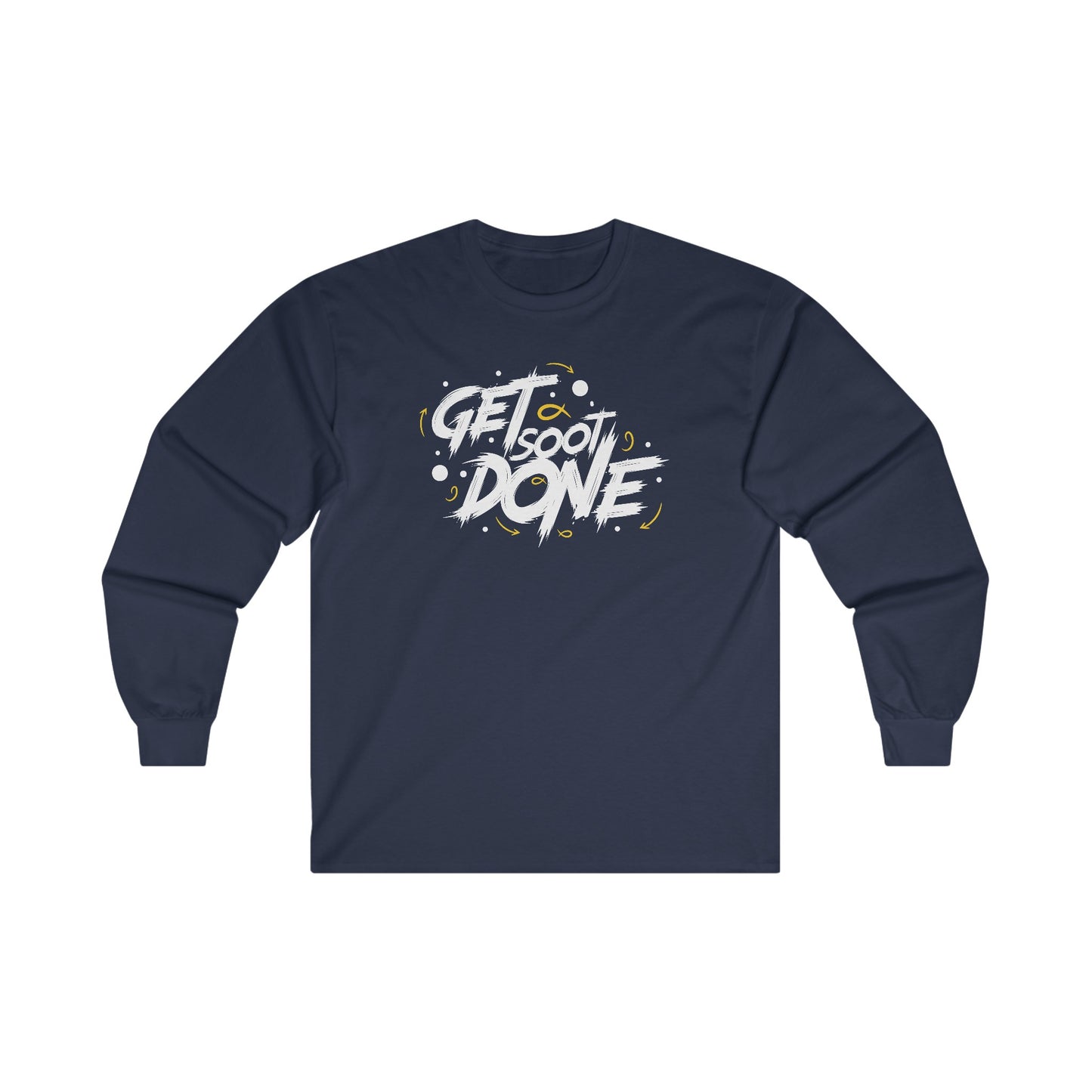 Get Soot Done - Long Sleeve