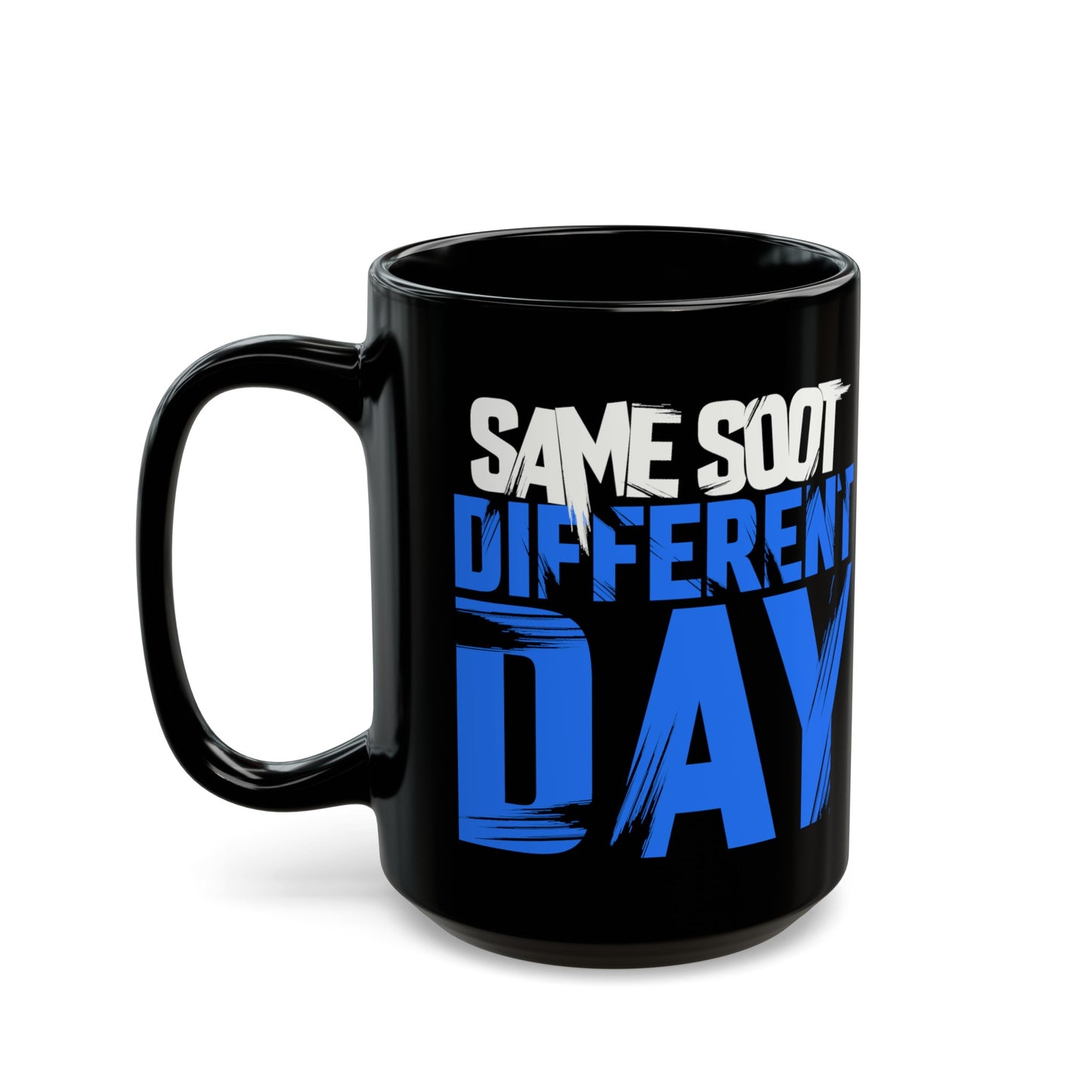 Same Soot Different Day Mug - Black