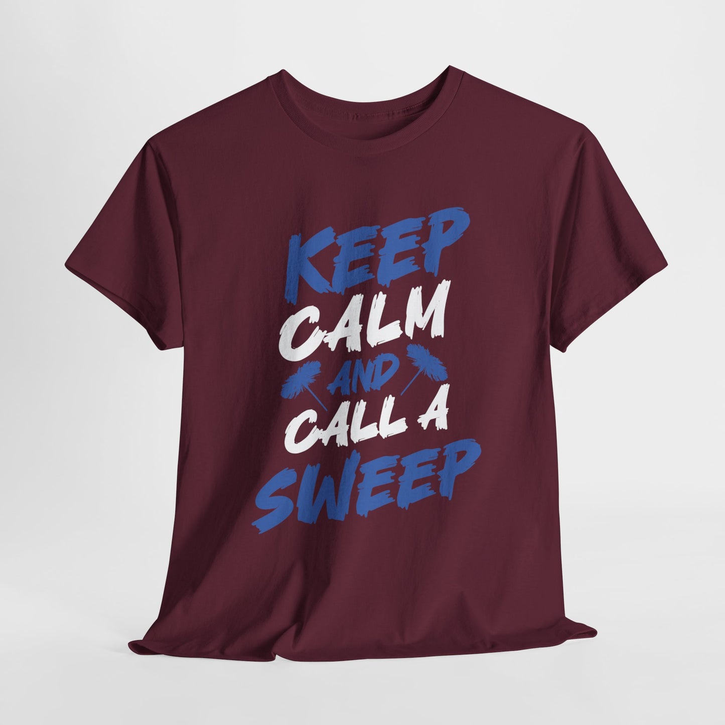 Keep Calm and Call A Sweep