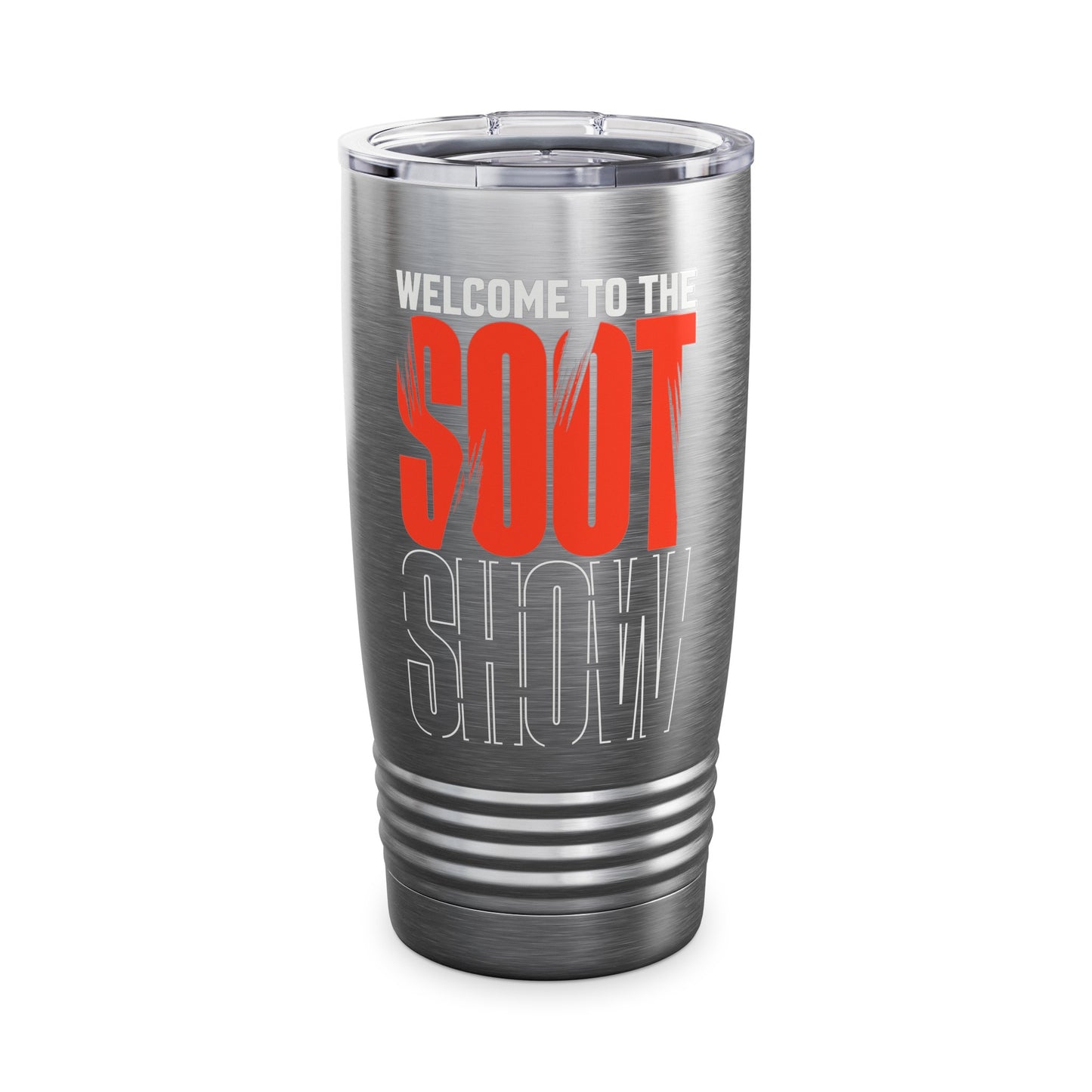 Welcome to the Soot Show Tumbler