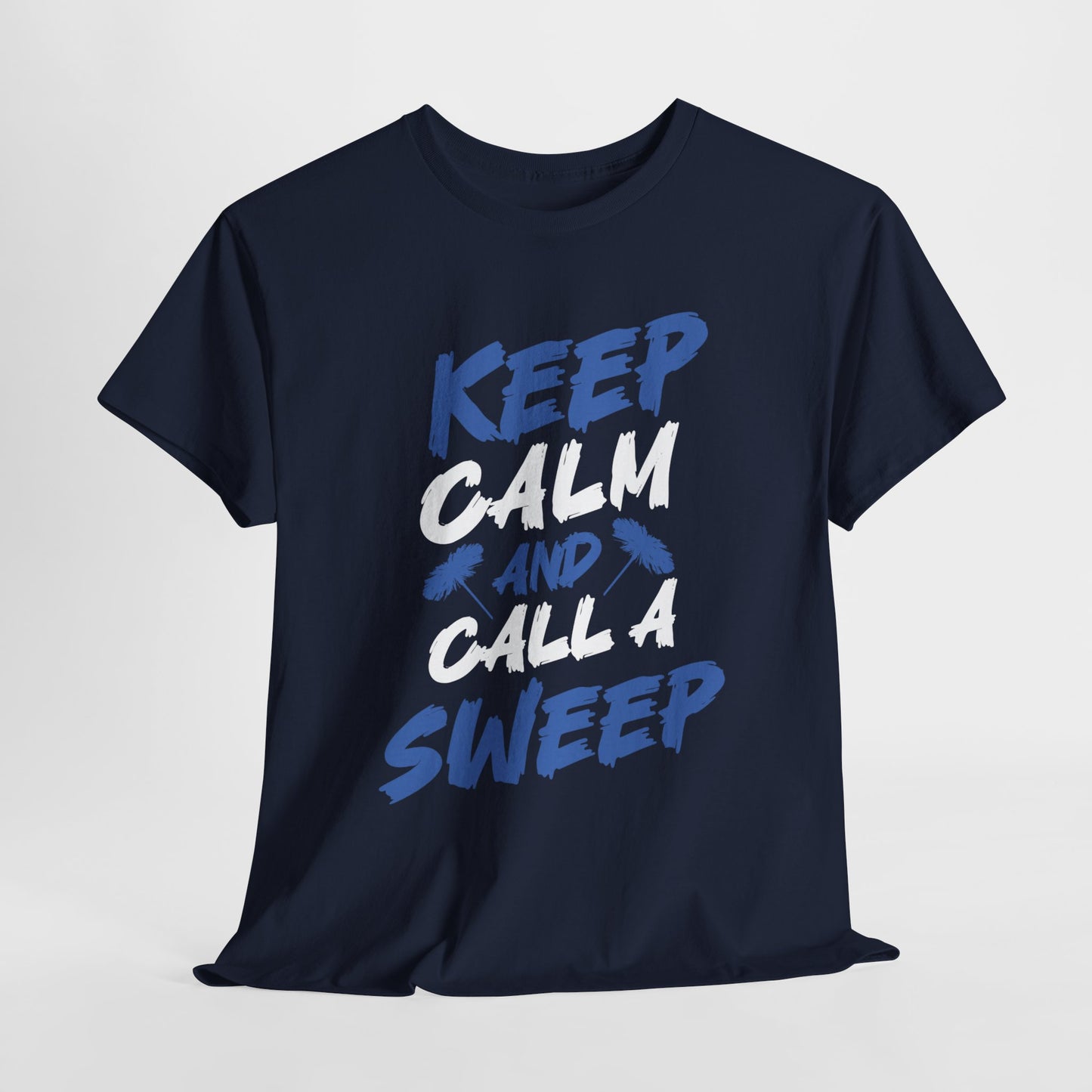 Keep Calm and Call A Sweep