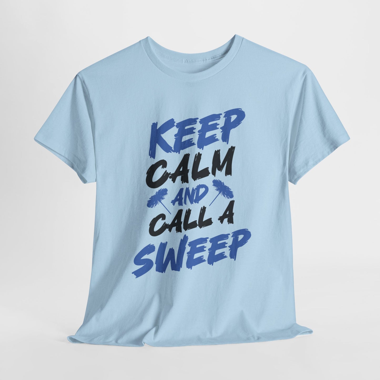 Keep Calm and Call A Sweep