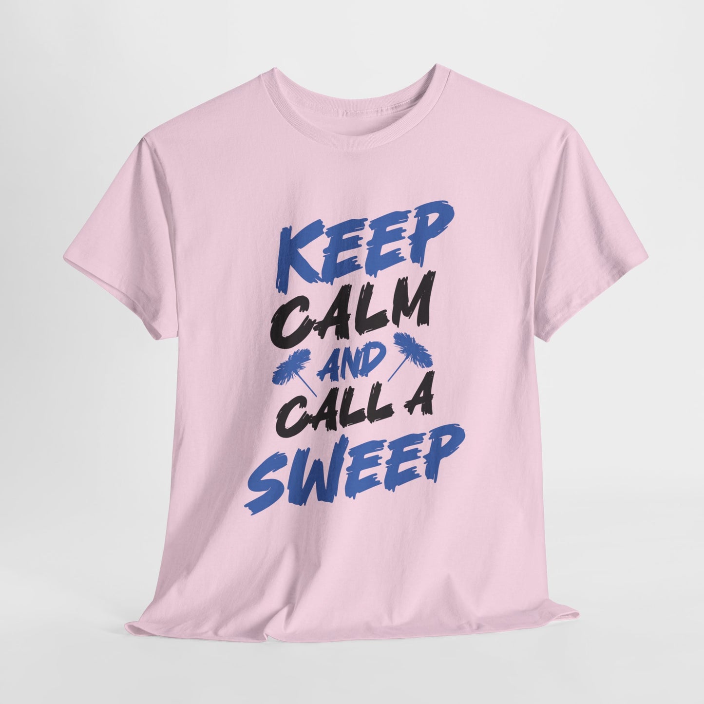 Keep Calm and Call A Sweep