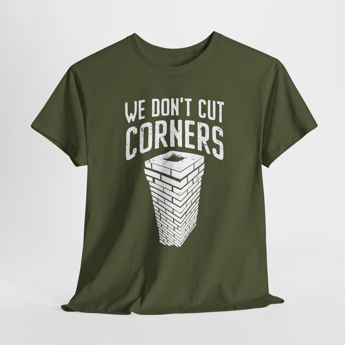 We Don't Cut Corners