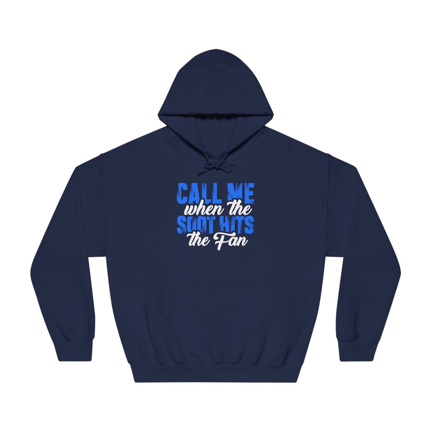 Call Me When the Soot Hits the Fan - Hoodie