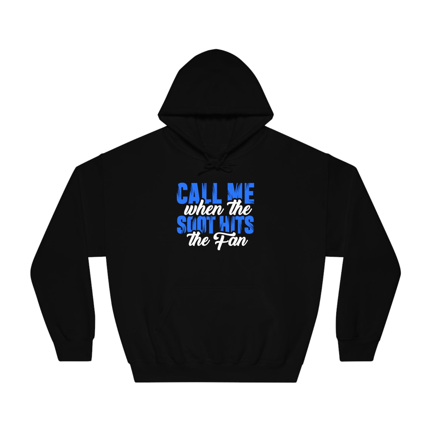 Call Me When the Soot Hits the Fan - Hoodie