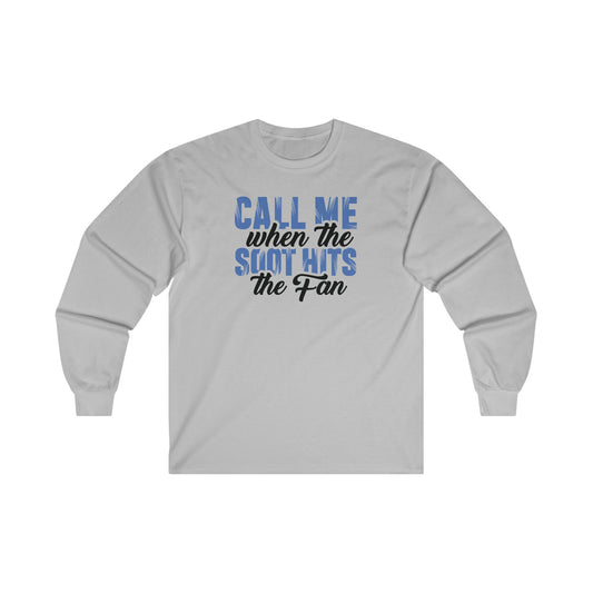 Call Me When the Soot Hits the Fan - Long Sleeve